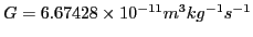 $G=6.67428\times10^{-11}m^{3}kg^{-1}s^{-1}$