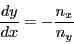 \begin{displaymath}
\frac{dy}{dx}=-\frac{n_{x}}{n_{y}}\end{displaymath}