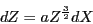 \begin{displaymath}
dZ=aZ^{\frac{3}{2}}dX\end{displaymath}
